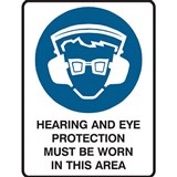 BRADY MANDATORY SIGN HEARING AND EYE PROTECTION MUST BE WORN IN THIS AREA 450 X 300MM POLYPROPYLENE