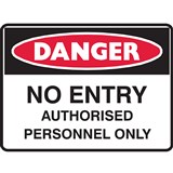 BRADY DANGER SIGN NO ENTRY AUTHORISED PERSONNEL ONLY 450 X 300MM POLYPROPYLENE